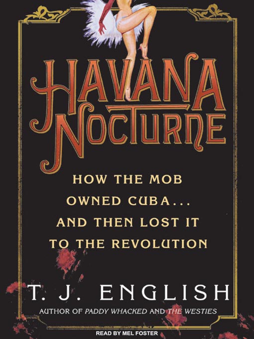 Title details for Havana Nocturne by T. J. English - Available